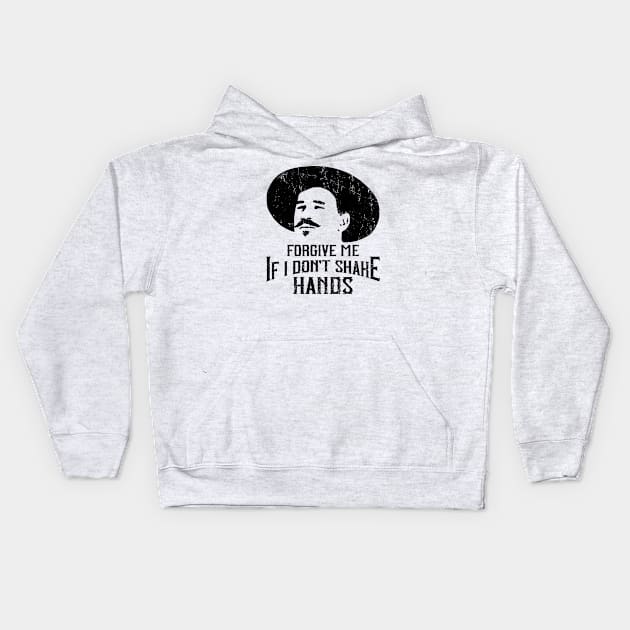 Forgive Me If I Don't Shake Hands Doc Holliday Kids Hoodie by Alema Art